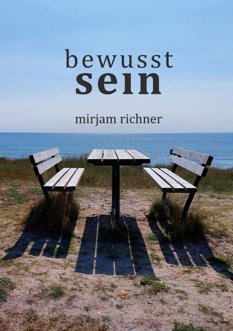 Bewusst sein - Mirjam Richner