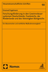 Forschungsf&ouml;rderung in den Gewinnsteuersystemen Deutschlands, Frankreichs, der Niederlande und des Vereinigten K&ouml;nigreichs - Emanuel Engelmann