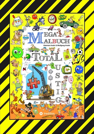 MEGA MALBUCH - 250 SEITEN WITZIGE AUSMALMOTIVE - LUSTIGE THEMEN - TOLLPATSCHIGE FIGUREN - SPASSIGE SZENEN