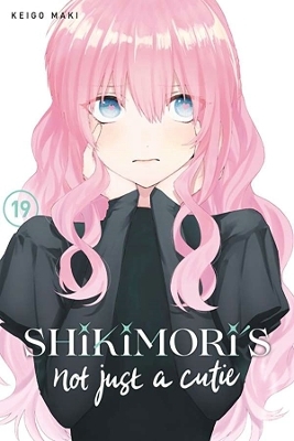 Shikimori's Not Just a Cutie 19 - Keigo Maki