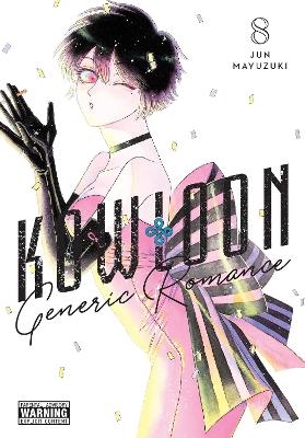 Kowloon Generic Romance, Vol. 8 - Abigail Blackman, Amanda Haley, Jun Mayuzuki