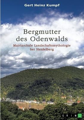 Bergmutter des Odenwalds - Gert Heinz Kumpf