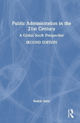 Public Administration in the 21st Century - Rumki Basu