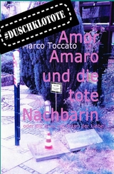 Amor Amaro und die tote Nachbarin - Marco Toccato