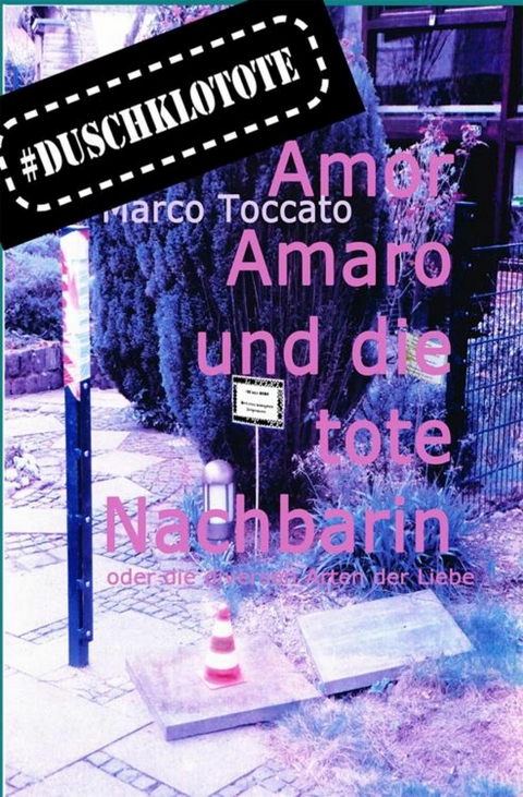 Amor Amaro und die tote Nachbarin - Marco Toccato