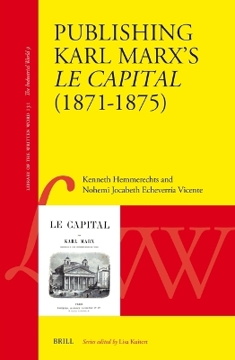 Publishing Karl Marx's Le Capital (1871&ndash;1875) - Kenneth Hemmerechts, Nohemi Jocabeth Echeverr&iacute;a Vicente
