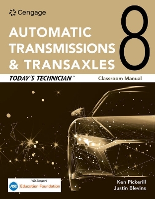 Today's Technician: Automatic Transmissions and Transaxles Classroom Manual and Shop Manual - Jack Erjavec, Ken Pickerill, Justin Blevins