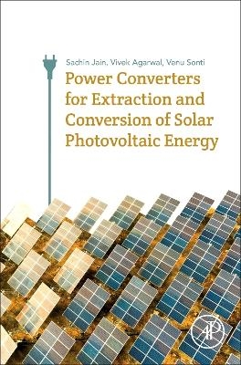 Power Converters for Extraction and Conversion of Solar Photovoltaic Energy