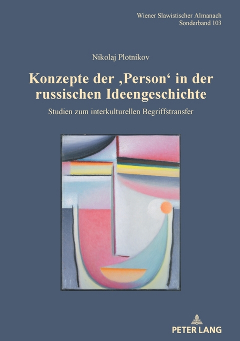 Konzepte der &sbquo;Person&lsquo; in der russischen Ideengeschichte - Nikolaj Plotnikov