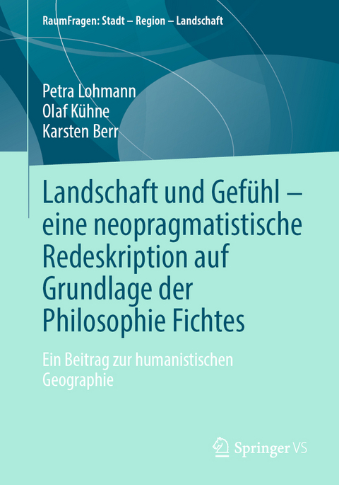 Landschaft und Gefühl - Petra Lohmann, Olaf Kühne, Karsten Berr