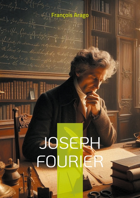 Joseph Fourier - Fran&ccedil;ois Arago