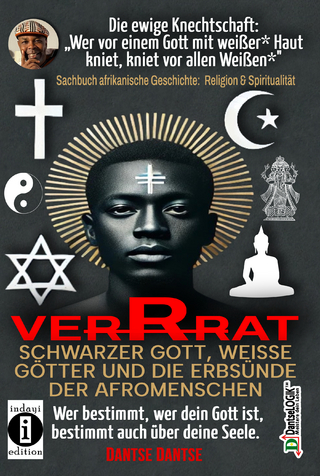 VERRAT - Schwarzer Gott, weiße Götter und die Erbsünde der Afromenschen: Wer bestimmt, wer dein Gott ist, bestimmt deine Seele - die spirituelle Krise der Schwarzen