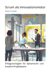 Scrum als Innovationsmotor - Antony F. Summer