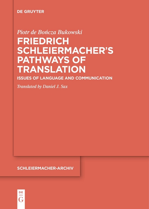 Friedrich Schleiermacher&rsquo;s Pathways of Translation - Piotr de Bończa Bukowski