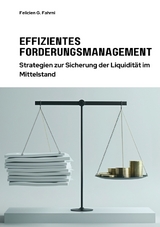 Effizientes Forderungsmanagement - Felicien G. Fahrni