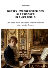 Dussek: Wegbereiter des klassischen Klavierspiels - Jan Tomasek