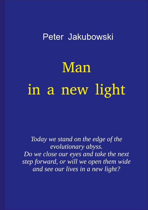 Man in a new light - Peter Jakubowski