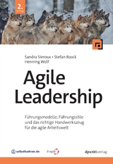 Agile Leadership - Sandra Sieroux, Stefan Roock, Henning Wolf