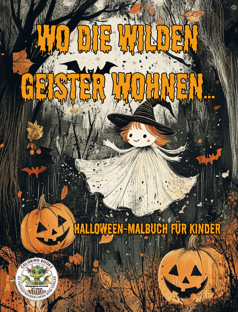 Wo die wilden Geister wohnen ... Halloween-Malbuch f&uuml;r Kinder - Nanja Holland