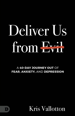 Deliver Us From Evil - Kris Vallotton