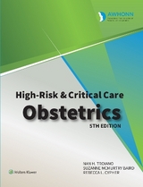 AWHONN's High Risk & Critical Care Obstetrics - AWHONN (Association of Women's Health, Obstetric and Neonatal Nurses); TROIANO, NAN; BAIRD, SUZANNE M.; CYPHER, REBECCA