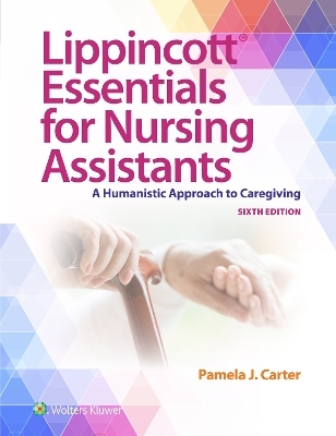 Lippincott Essentials for Nursing Assistants - Pamela J Carter