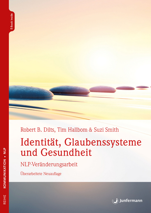 Identit&auml;t, Glaubenssysteme und Gesundheit - Robert B. Dilts, Tim Hallbom, Suzie Smith