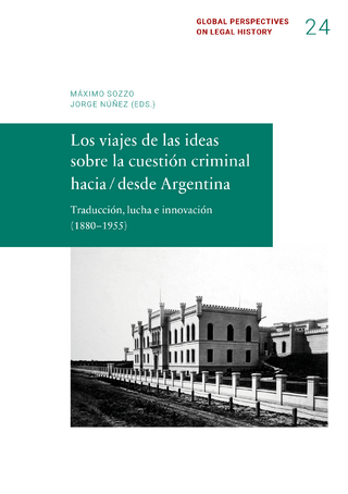 Los viajes de las ideas sobre la cuestión criminal hacia /desde Argentina