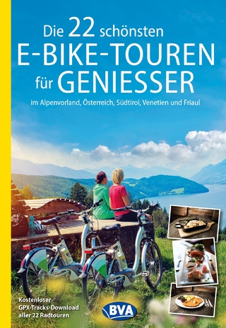 Die 22 schönsten E-Bike-Touren für Geniesser im Alpenvorland, Österreich, Südtirol, Venetien und Friaul
