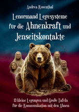 Lenormand Legesysteme f&uuml;r die Ahnenkraft und Jenseitskontakte - Andrea Rosenthal