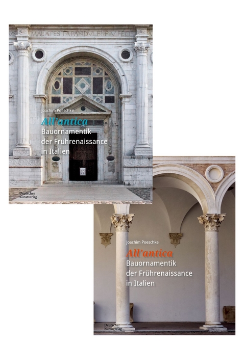 &raquo;All&rsquo;antica&laquo; &ndash; Bauornamentik der Fr&uuml;hrenaissance in Italien - Joachim Poeschke