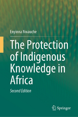 The Protection of Indigenous Knowledge in Africa - Nwauche, Enyinna
