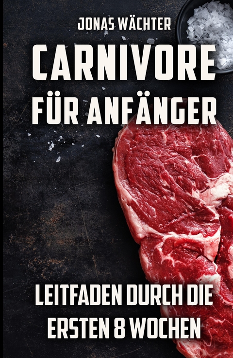 Carnivore f&uuml;r Anf&auml;nger - Jonas W&auml;chter