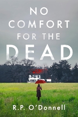 No Comfort for the Dead - R.P. O'Donnell