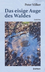 Das eisige Auge des Waldes - Peter V&ouml;lker