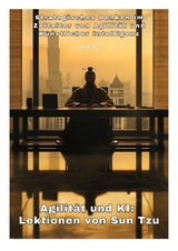 Agilit&auml;t und KI: Lektionen von Sun Tzu - Wu Zhang