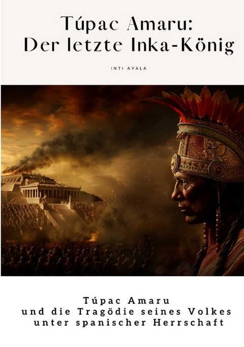 T&uacute;pac Amaru: Der letzte Inka-K&ouml;nig - Inti Ayala
