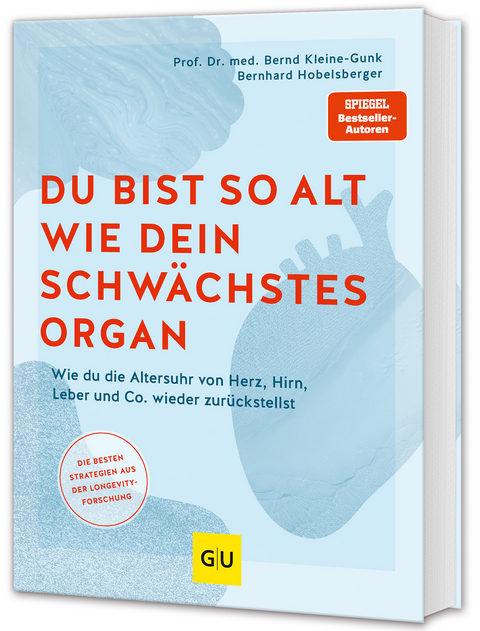 Du bist so alt wie dein schwächstes Organ - Bernd Kleine-Gunk, Bernhard Hobelsberger