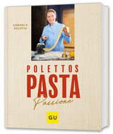 Polettos pasta passione - Cornelia Poletto
