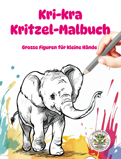 Kri-kra Kritzel-Malbuch - Gro&szlig;e Bilder f&uuml;r kleine H&auml;nde - Nanja Holland