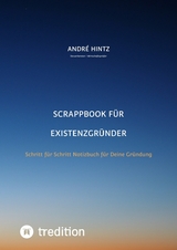 Scrappbook f&uuml;r Existenzgr&uuml;nder - Andr&eacute; Hintz