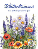 Bl&uuml;tentr&auml;ume - Ein Malbuch f&uuml;r innere Ruhe - Nanja Holland
