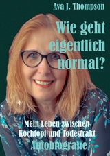 Wie geht eigentlich normal? - Ava J. Thompson