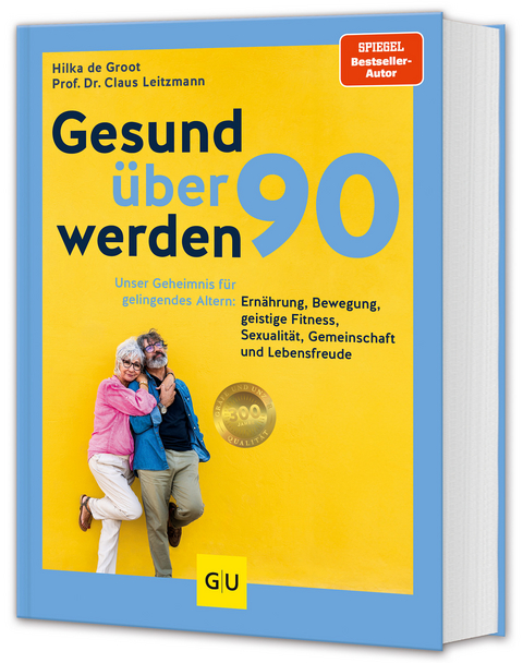 Gesund &uuml;ber 90 werden - Claus Leitzmann, Hilka de Groot