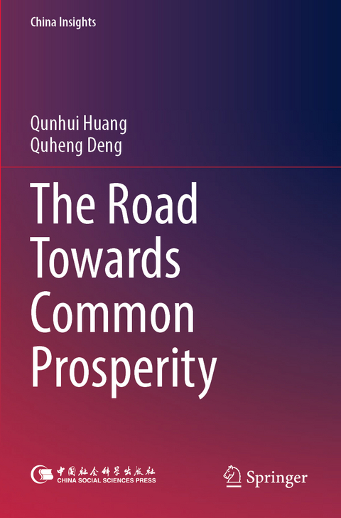 The Road Towards Common Prosperity - Qunhui Huang, Quheng Deng