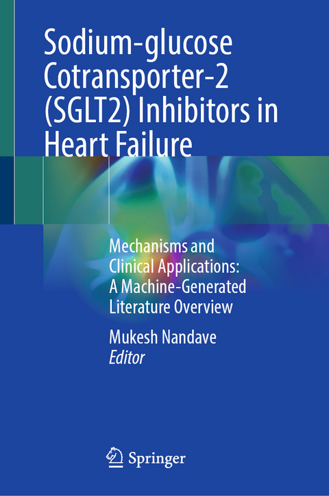 Sodium-glucose Cotransporter-2 (SGLT2) Inhibitors in Heart Failure - 