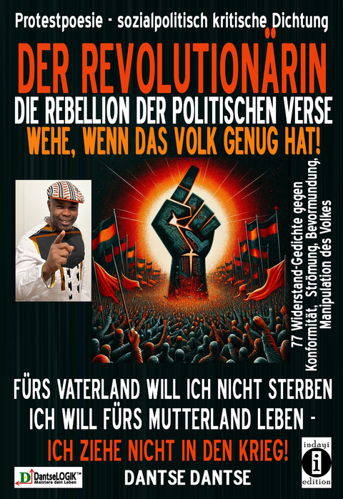 DER REVOLUTION&Auml;RIN - Die Rebellion der politischen Verse: wehe, wenn das Volk genug hat - Dantse Dantse