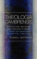 Theologia Cambrensis - D. Densil Morgan