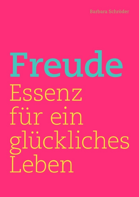 Gef&uuml;hle und Gen&uuml;sse / FREUDE - Barbara Schr&ouml;der