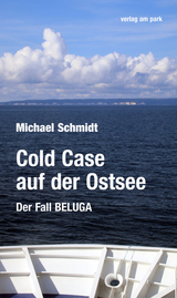 Cold Case auf der Ostsee - Michael Schmidt